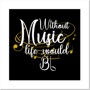 Without Music Life Would Bb - Art Of Music Posters and Art